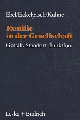 E-Book (pdf) Familie in der Gesellschaft von Heinrich Ebel, Rolf Eickelpasch, Eckehard Kühne