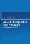 E-Book (pdf) Der Mathematikunterricht in der Primarstufe von Gerhard Müller, Erich Ch. Wittmann
