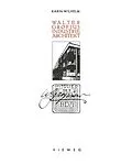 E-Book (pdf) Walter Gropius Industrie Architekt von Karin Wilhelm, Walter Gropius
