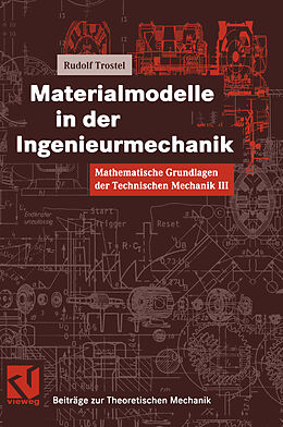 E-Book (pdf) Mathematische Grundlagen der Technischen Mechanik III Materialmodelle in der Ingenieurmechanik von Rudolf Trostel