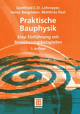 E-Book (pdf) Praktische Bauphysik von Gottfried C O Lohmeyer, Matthias Post, Heinz Bergmann