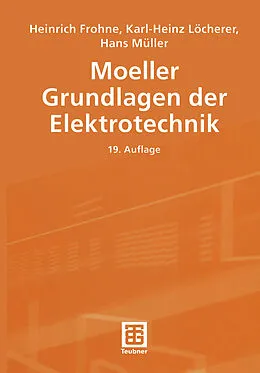 E-Book (pdf) Moeller Grundlagen der Elektrotechnik von Heinrich Frohne, Karl-Heinz Löcherer, Hans Müller
