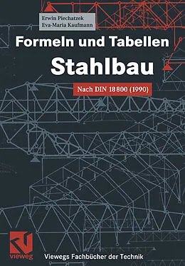 E-Book (pdf) Formeln und Tabellen Stahlbau von Erwin Piechatzek, Eva Maria Kaufmann