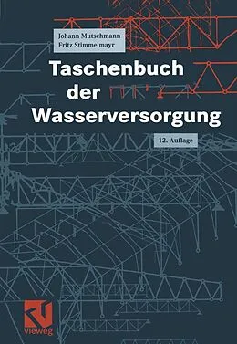 E-Book (pdf) Taschenbuch der Wasserversorgung von Johann Mutschmann, Fritz Stimmelmayr