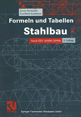 E-Book (pdf) Formeln und Tabellen Stahlbau von Erwin Piechatzek, Eva Maria Kaufmann