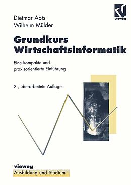E-Book (pdf) Grundkurs Wirtschaftsinformatik von Dietmar Abts, Wilhelm Mülder