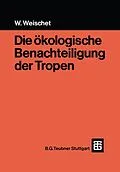 E-Book (pdf) Die ökologische Benachteiligung der Tropen von Wolfgang Weischet