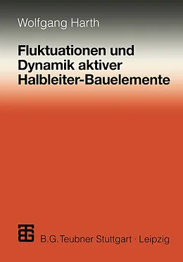 E-Book (pdf) Fluktuationen und Dynamik aktiver Halbleiter-Bauelemente von Wolfgang Harth