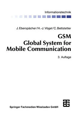 E-Book (pdf) GSM Global System for Mobile Communication von Jörg Eberspächer, Hans-Jörg Vögel, Christian Bettstetter