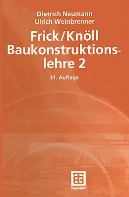 E-Book (pdf) Frick / Knöll Baukonstruktionslehre 2 von Dietrich Neumann, Ulrich Weinbrenner