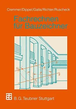 E-Book (pdf) Fachrechnen für Bauzeichner von Rolf Cremmer, Frank Dippel, Renate Galla