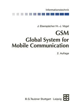 E-Book (pdf) GSM Global System for Mobile Communication von Jörg Eberspächer, Hans-Jörg Vögel