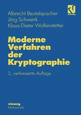 E-Book (pdf) Moderne Verfahren der Kryptographie von Albrecht Beutelspacher, Jörg Schwenk, Klaus-Dieter Wolfenstetter