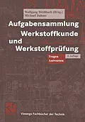 E-Book (pdf) Aufgabensammlung Werkstoffkunde und Werkstoffprüfung von Wolfgang Weißbach, Michael Dahms