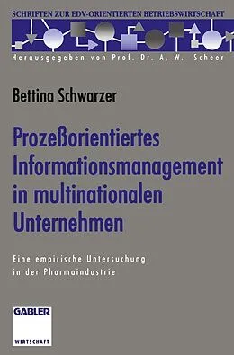 E-Book (pdf) Prozeßorientiertes Informationsmanagement in multinationalen Unternehmen von Bettina Schwarzer