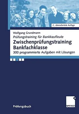 E-Book (pdf) Zwischenprüfungstraining Bankfachklasse von Wolfgang Grundmann