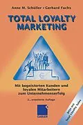 E-Book (pdf) Total Loyalty Marketing von Anne M. Schüller, Gerhard Fuchs