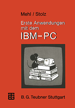 E-Book (pdf) Erste Anwendungen mit dem IBM-PC von Wolfgang Mehl, Otto Stolz