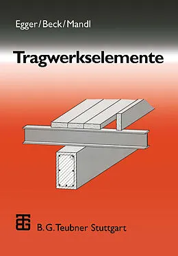 E-Book (pdf) Tragwerkselemente von Harald Egger, Hermann Beck, Peter Mandl