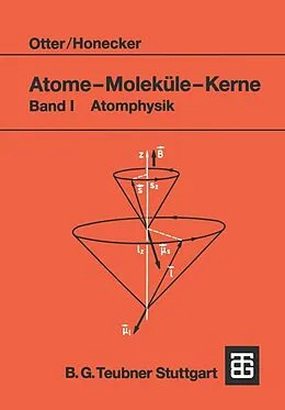 E-Book (pdf) Atome  Moleküle  Kerne von Gerd Otter, Raimund Honecker