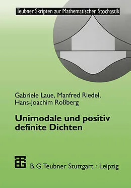 E-Book (pdf) Unimodale und positiv definite Dichten von Gabriele Laue, Manfred Riedel, Hans-Joachim Rossberg