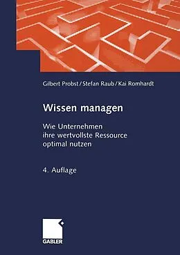 E-Book (pdf) Wissen managen von Gilbert Probst, Steffen Raub, Kai Romhardt