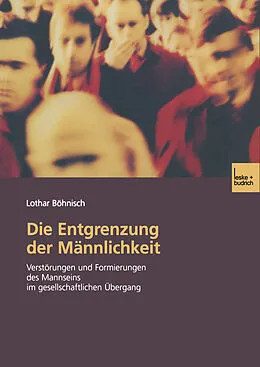 E-Book (pdf) Die Entgrenzung der Männlichkeit von Lothar Böhnisch