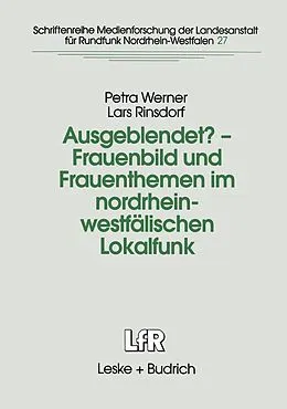 E-Book (pdf) Ausgeblendet?  Frauenbild und Frauenthemen im nordrhein-westfälischen Lokalfunk von Petra Werner, Lars Rinsdorf