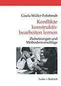 E-Book (pdf) Konflikte konstruktiv bearbeiten lernen von Gisela Müller-Fohrbrodt