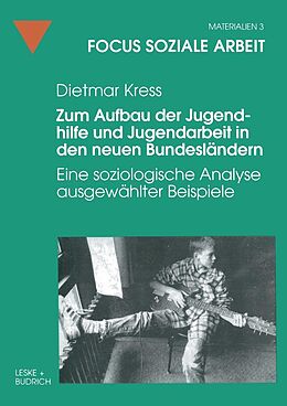 E-Book (pdf) Zum Aufbau der Jugendhilfe und Jugendarbeit in den neuen Bundesländern von Dietmar Kress