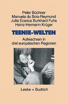 E-Book (pdf) Teenie-Welten von Peter Büchner, Manuela du Bois-Reymond, Jutta Ecarius