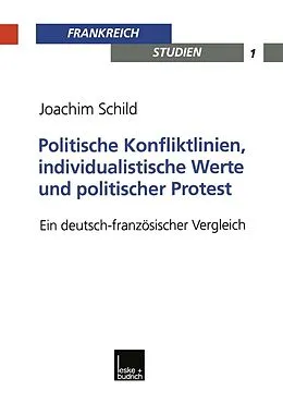 E-Book (pdf) Politische Konfliktlinien, individualistische Werte und politischer Protest von Joachim Schild