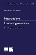 E-Book (pdf) Fuzzybasierte Controllinginstrumente von Magdalena Mißler-Behr