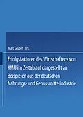E-Book (pdf) Erfolgsfaktoren des Wirtschaftens von KMU im Zeitablauf dargestellt an Beispielen aus der deutschen Nahrungs- und Genussmittelindustrie von Marc Gruber