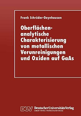 E-Book (pdf) Oberflächenanalytische Charakterisierung von metallischen Verunreinigungen und Oxiden auf GaAs von 