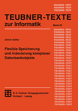 E-Book (pdf) Flexible Speicherung und Indexierung komplexer Datenbankobjekte von 