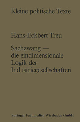E-Book (pdf) Sachzwang  die eindimensionale Logik der Industriegesellschaften von Hans-Eckbert Treu