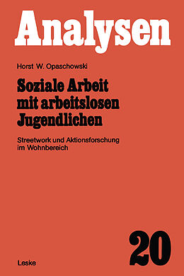 Kartonierter Einband Soziale Arbeit mit arbeitslosen Jugendlichen von Horst W Opaschowski