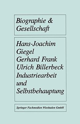 E-Book (pdf) Industriearbeit und Selbstbehauptung von Hans-Joachim Giegel, Gerhard Frank, Ulrich Billerbeck