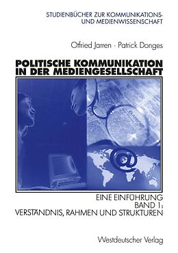 E-Book (pdf) Politische Kommunikation in der Mediengesellschaft von Otfried Jarren, Patrick Donges