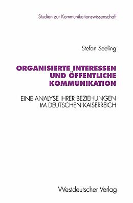 E-Book (pdf) Organisierte Interessen und öffentliche Kommunikation von Stefan Seeling