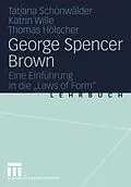E-Book (pdf) George Spencer Brown von Tatjana Schönwälder, Katrin Wille, Thomas Hölscher