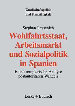 Kartonierter Einband Wohlfahrtsstaat, Arbeitsmarkt und Sozialpolitik in Spanien von Stephan Lessenich