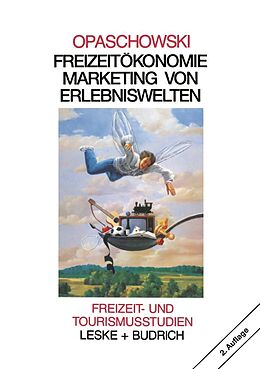 E-Book (pdf) Freizeitökonomie: Marketing von Erlebniswelten von Horst W. Opaschowski