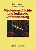 E-Book (pdf) Mediengeschichte und kulturelle Differenzierung von Rainer Winter, Roland Eckert