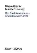 E-Book (pdf) Der Kinderwunsch aus psychologischer Sicht von Gabriele Gloger-Tippelt, Beate Gomille, Ruth Grimmig