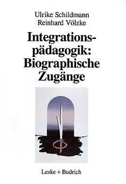 E-Book (pdf) Integrationspädagogik: Biographische Zugänge von Ulrike Schildmann
