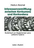 E-Book (pdf) Interessenvermittlung zwischen Konkurrenz und Konkordanz von Heidrun Abromeit