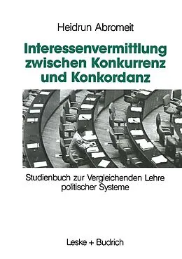 E-Book (pdf) Interessenvermittlung zwischen Konkurrenz und Konkordanz von Heidrun Abromeit