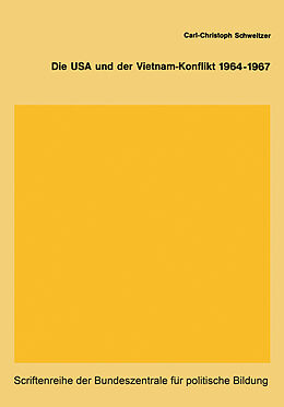 Kartonierter Einband Die USA und der Vietnam-Konflikt 19641967 von Carl-Christoph Schweitzer